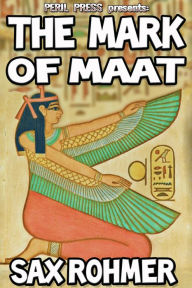 Title: The Mark of Maat, Author: Sax Rohmer