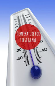 Title: Temperature for First Graders, Author: Greg Sherman