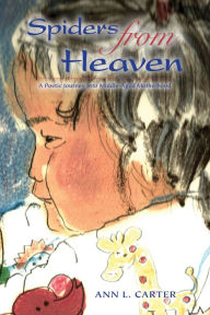 Title: Spiders from Heaven: A Poetic Journey Into Middle-Aged Motherhood, Author: Ann L. Carter