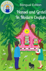 Title: Hansel and Gretel In French and English (Bilingual Edition), Author: Brothers Grimm
