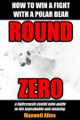 How To Win a Fight With a Polar Bear: Round Zero