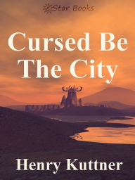 Cursed be the City