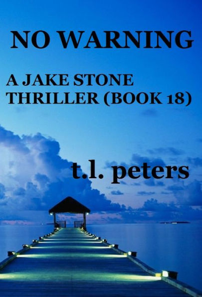 No Warning, A Jake Stone Thriller (Book 18)