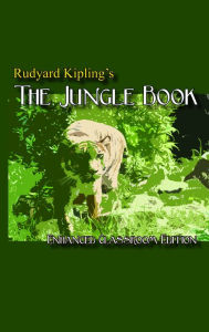 Title: Rudyard Kipling's The Jungle Book - Enhanced Classroom Edition, Author: Rudyard Kipling