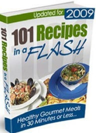 Title: CookBook on 101 Recipes In A Flash - Create Delicious Professional Gourmet Meals in a Flash..., Author: DIY