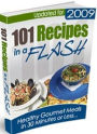 CookBook on 101 Recipes In A Flash - Create Delicious Professional Gourmet Meals in a Flash...