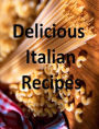 CookBook on Delicious Italian dishes Recipes - Easy to follow with absolutely amazing taste!