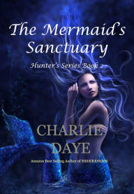 Title: The Mermaid's Sanctuary, Author: Charlie Daye