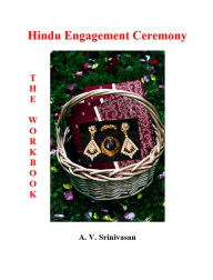 Title: Hindu Engagement Ceremony: The Workbook, Author: Dr. A.V. Srinivasan