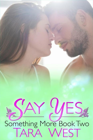 Say Yes (Something More, #2)