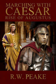 Marching With Caesar-Rise of Augustus