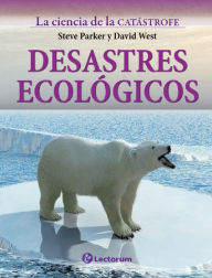 Title: Desastres ecologicos, Author: Steve Parker