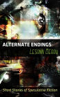 Alternate Endings, Short Stories of Speculative Fiction