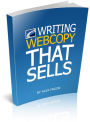 Writing Webcopy That Sells: Who Else Wants To Discover How To Write Salesletters That Will Force Your Readers To Buy Now? (Brand New) AAA+++