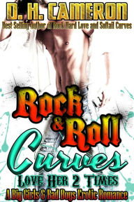 Rock & Roll Curves - Love Her 2 Times (A Big Girls and Bad Boys Erotic Romance)