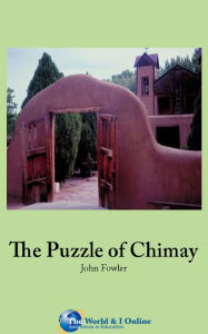 Title: The Puzzle of Chimayo, Author: John Fowler