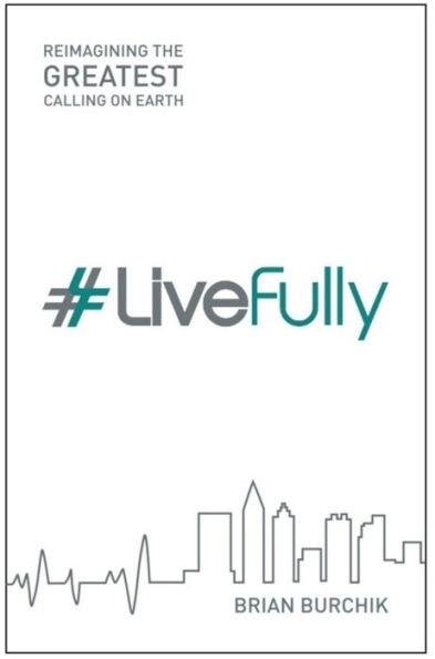 #LiveFully: Re-imagining the Greatest Calling on Earth