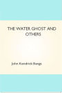 The Water Ghost and Others