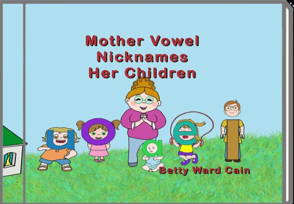 Mother Vowel Nicknames Her Children