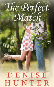 Title: The Perfect Match, Author: denise hunter