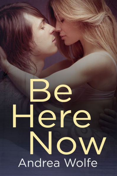 Be Here Now (New Adult Contemporary Romance)