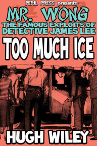 Title: Too Much Ice, Author: Hugh Wiley