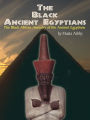 The Black Ancient Egyptians