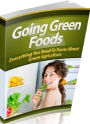 eBook about Going Green Foods - Everything You Need To Know About Green Agriculture