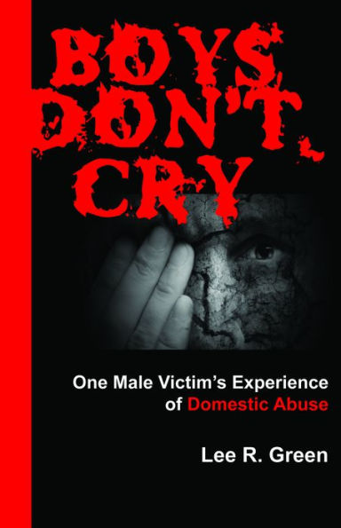 Boys Don't Cry: One Male Victim's Experience of Domestic Abuse