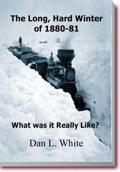 The Long, Hard Winter of 1880-81: What was it Really Like?