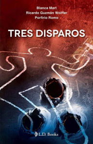 Title: Tres disparos, Author: Blanca Mart