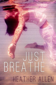 Title: Just Breathe (Book #1), Author: Heather Allen