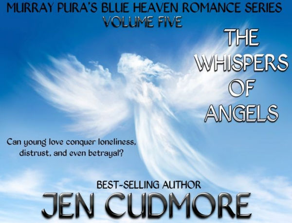 Murray Pura's Blue Heaven Romance Series - Volume 4 - The Whispers of Angels