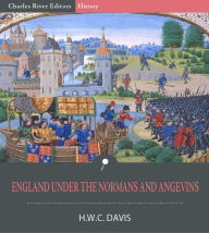 Title: England Under the Normans and the Angevins, Author: H.W.C. Davis
