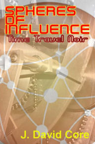 Title: Spheres Of Influence, Author: J. David Core