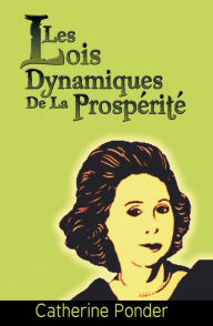 Title: Les Lois Dynamiques de La Prosperite / The Dynamic Laws of Prosperity (French Edition), Author: Catherine Ponder