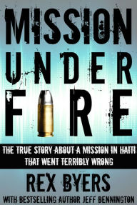 Title: Mission Under Fire, Author: Jeff Bennington