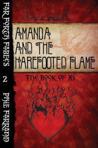 Title: Amanda and the Harefooted Flame, Author: Phil Farrand