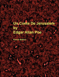 Title: Un Conte De Jerusalem, Author: Edgar Allan Poe