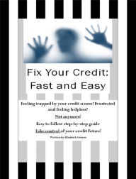 Title: How to Fix Your Credit: Fast and Easy, Author: Elizabeth Greene