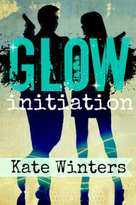 Title: Glow Initiation Kate Winters, Author: Kate Winters