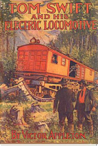 Title: Tom Swift and His Electric Locomotive, Author: Victor Appleton