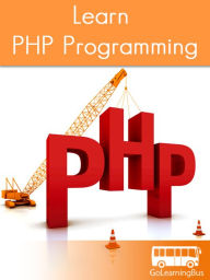 Title: Learn PHP Programming by GoLearningBus, Author: Kalpit Jain