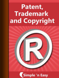 Title: Patent, Trademark and Copyright- simpleNeasyBook, Author: WAGmob