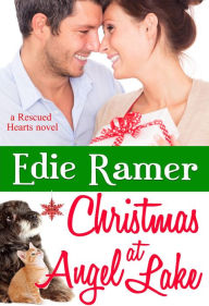 Title: Christmas at Angel Lake (Rescued Hearts, Book 2), Author: Edie Ramer