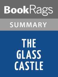 Title: The Glass Castle by Jeannette Walls Summary & Study Guide, Author: BookRags