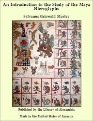 An Introduction to the Study of the Maya Hieroglyphs