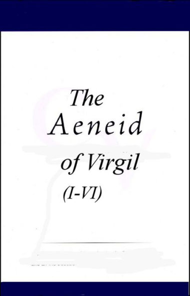 The Aeneid of Virgil (I-VI)
