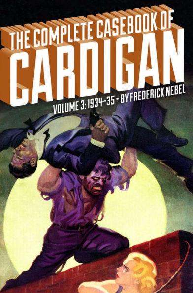 The Complete Casebook of Cardigan, Volume 3: 1934-35
