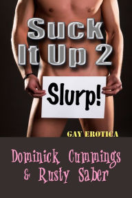 Title: Suck It Up 2: Slurp! Gay Erotica, Author: Dominick Cummings